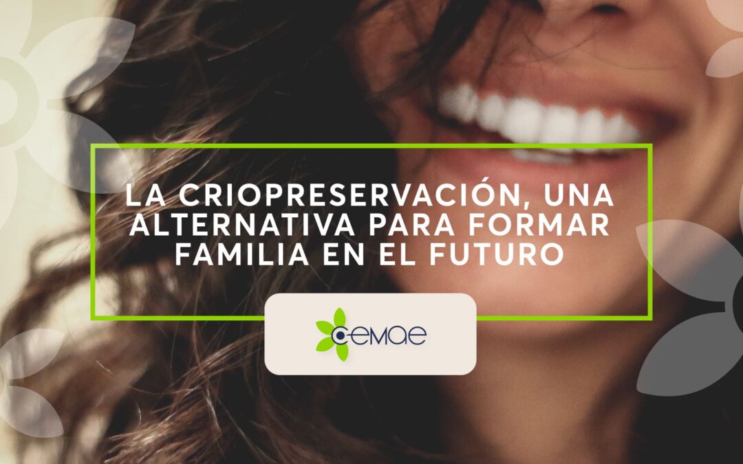 La Criopreservación, una alternativa para formar familia en el futuro.
